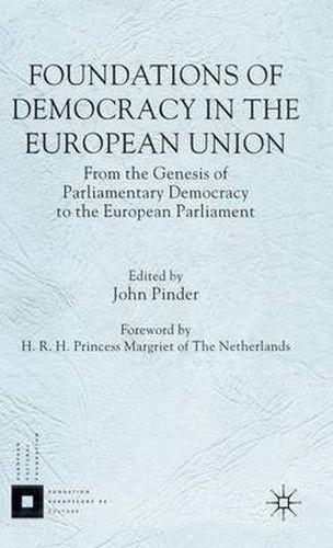 Cover image for Foundations of Democracy in the European Union: From the Genesis of Parliamentary Democracy to the European Parliament