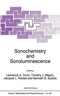 Cover image for Sonochemistry and Sonoluminescence