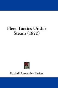 Cover image for Fleet Tactics Under Steam (1870)