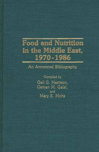 Cover image for Food and Nutrition in the Middle East, 1970-1986: An Annotated Bibliography