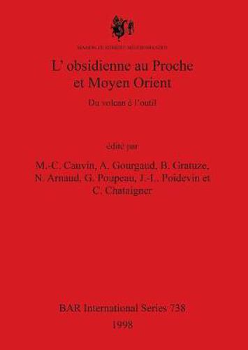 Cover image for L'obsidienne au Proche et Moyen Orient: Du volcan a l'outil