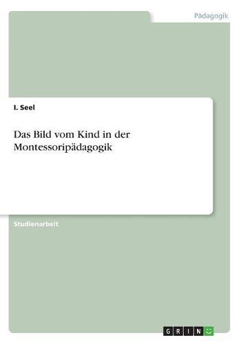 Cover image for Das Bild vom Kind in der Montessoripadagogik