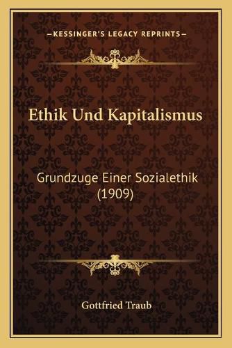 Cover image for Ethik Und Kapitalismus: Grundzuge Einer Sozialethik (1909)
