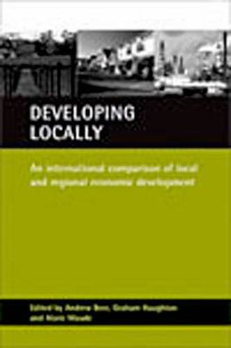 Developing locally: An international comparison of local and regional economic development