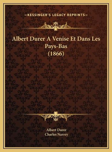 Cover image for Albert Durer a Venise Et Dans Les Pays-Bas (1866)