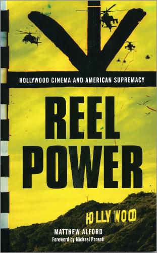 Cover image for Reel Power: Hollywood Cinema and American Supremacy
