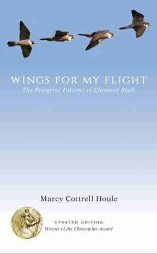 Cover image for Wings for My Flight: The Peregrine Falcons of Chimney Rock Updated Edition