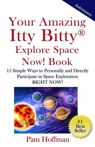 Cover image for Your Amazing Itty Bitty Explore Space Now! Book