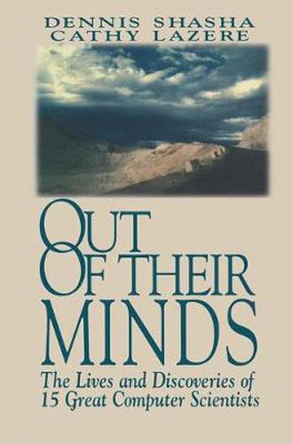 Cover image for Out of their Minds: The Lives and Discoveries of 15 Great Computer Scientists