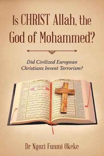 Cover image for Is CHRIST Allah, the God of Mohammed?