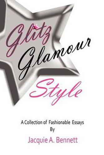 Cover image for Glitz, Glamour, Style: A Fashionista's Journey in Quest Of.
