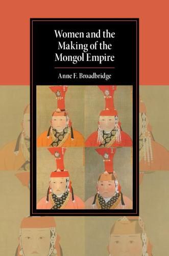 Cover image for Women and the Making of the Mongol Empire