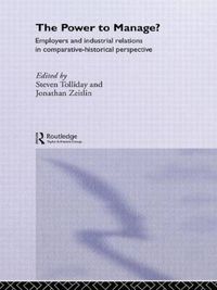 Cover image for The Power to Manage?: Employers and Industrial Relations in Comparative Historical Perspective