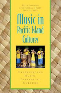 Cover image for Music in Pacific Island Cultures: Experiencing Music, Expressing Culture