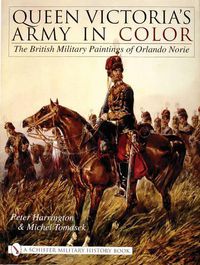 Cover image for Queen Victoria's Army in Color: The British Military Paintings of Orlando Norie