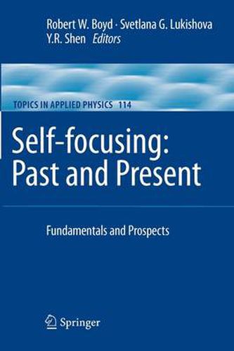 Cover image for Self-focusing: Past and Present: Fundamentals and Prospects