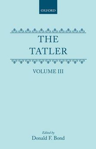 Cover image for The Tatler: Volume III