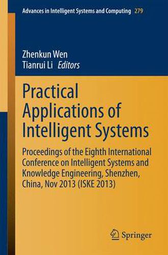 Cover image for Practical Applications of Intelligent Systems: Proceedings of the Eighth International Conference on Intelligent Systems and Knowledge Engineering, Shenzhen, China, Nov 2013 (ISKE 2013)