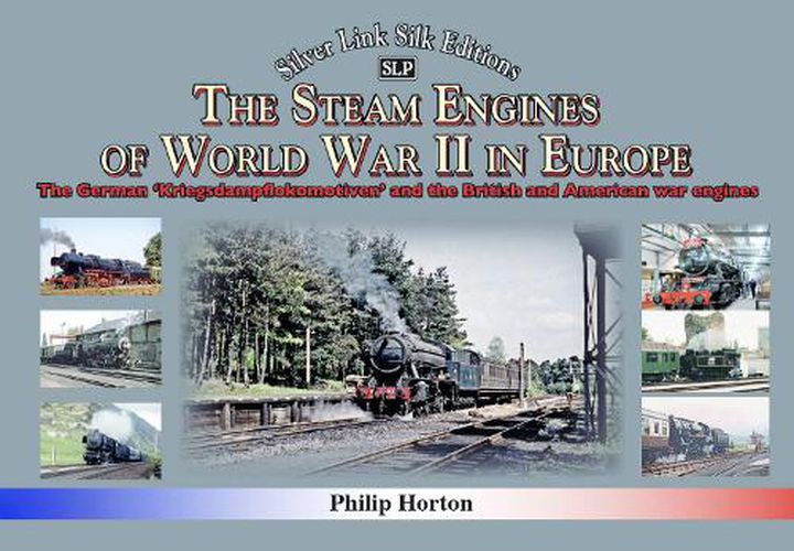 Cover image for The steam Engines of World War II: The German 'Kriegsdampflokomotiven' and British and American war engines