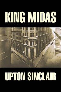 Cover image for King Midas by Upton Sinclair, Fiction, Classics, Literary