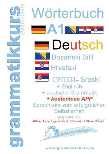 Cover image for Woerterbuch Deutsch-Englisch-Kroatisch-Bosnisch-Serbisch Niveau A1: Lernwortschatz fur die Integrations-Deutschkurs-TeilnehmerInnen aus Kroatien, Bosnien, Serbien Niveau A1