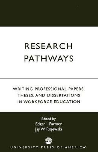 Research Pathways: Writing Professional Papers, Theses, and Dissertations in Workforce Education