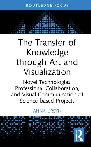 Cover image for The Transfer of Knowledge through Art and Visualization