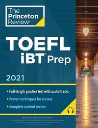 Cover image for Princeton Review TOEFL iBT Prep with Audio CD, 2021: Practice Test + Audio CD + Strategies and Review