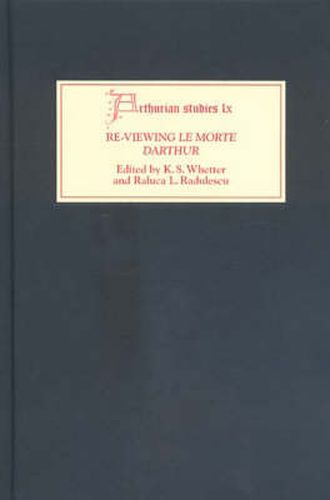 Cover image for Re-Viewing Le Morte Darthur: Texts and Contexts, Characters and Themes