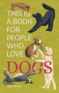 Cover image for This Is a Book for People Who Love Dogs