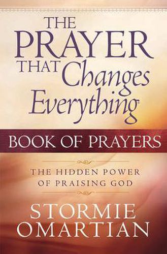 Cover image for The Prayer That Changes Everything Book of Prayers: The Hidden Power of Praising God