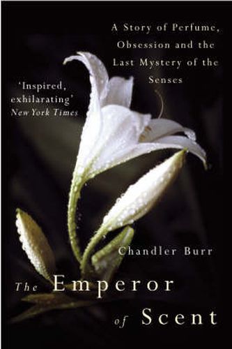 Cover image for The Emperor of Scent: A Story of Perfume, Obsession and the Last Mystery of the Senses