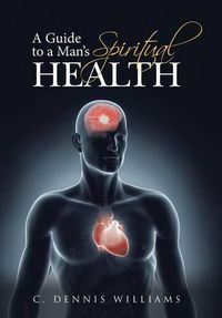 Cover image for A Guide to a Man's Spiritual Health