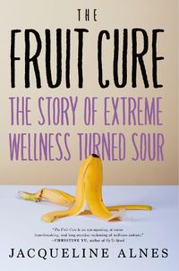 Cover image for The Fruit Cure