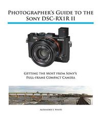 Cover image for Photographer's Guide to the Sony RX1R II