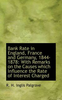 Cover image for Bank Rate in England, France and Germany, 1844-1878