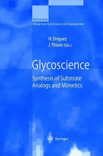 Cover image for Glycoscience: Synthesis of Substrate Analogs and Mimetics