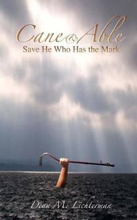 Cover image for Cane & Able: Save He Who Has the Mark