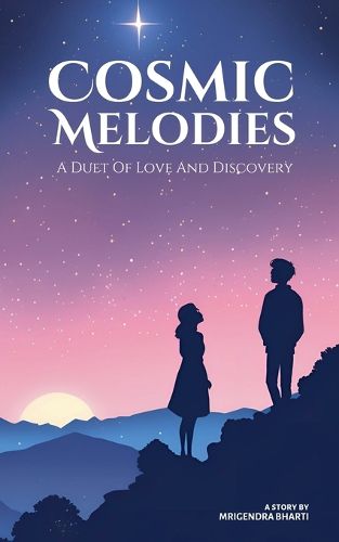 Cover image for Cosmic Melodies; A Duet Of Love And Discovery