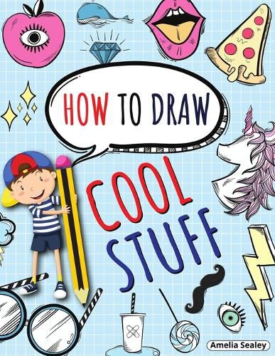 Cover image for How to Draw Cool Stuff: Step by Step Activity Book, Learn How Draw Cool Stuff, Fun and Easy Workbook for Kids