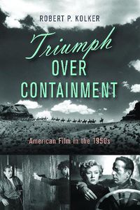 Cover image for Triumph Over Containment: American Film in the 1950s