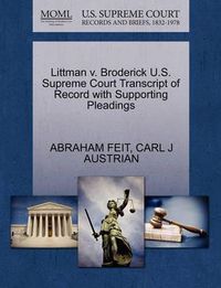 Cover image for Littman V. Broderick U.S. Supreme Court Transcript of Record with Supporting Pleadings