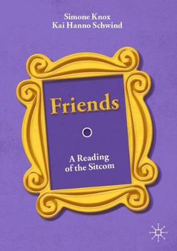 Cover image for Friends: A Reading of the Sitcom