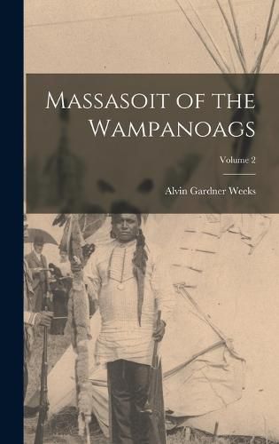 Cover image for Massasoit of the Wampanoags; Volume 2