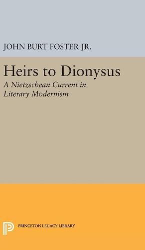 Cover image for Heirs to Dionysus: A Nietzschean Current in Literary Modernism