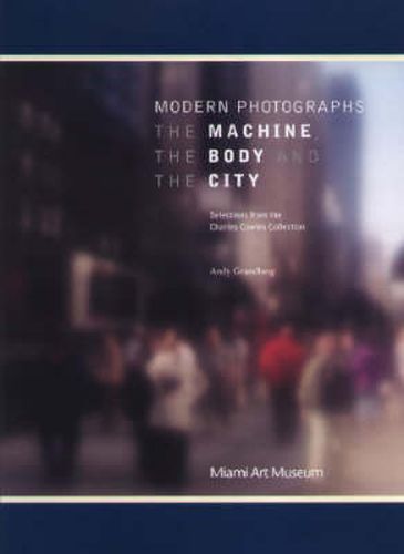 Modern Photographs: The Machine, the Body and the City