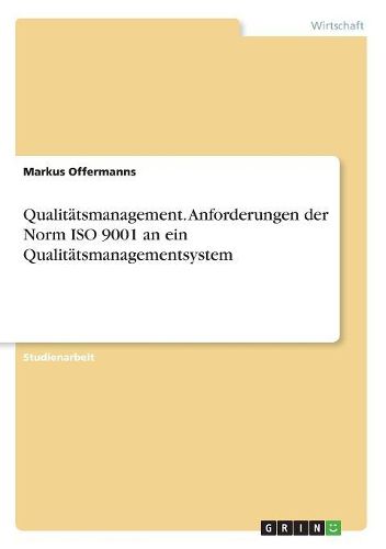 Cover image for Qualitaetsmanagement. Anforderungen der Norm ISO 9001 an ein Qualitaetsmanagementsystem