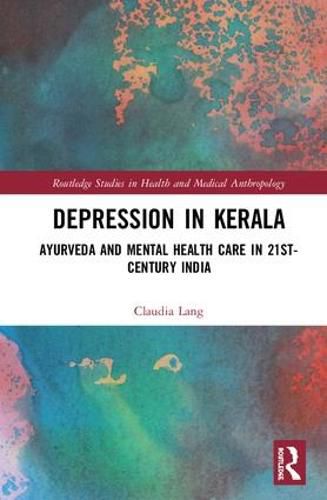 Cover image for Depression in Kerala: Ayurveda and Mental Health Care in 21st Century India