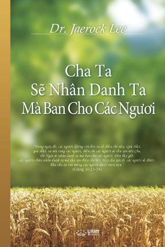 Cover image for Cha Ta Sẽ Nhan Danh Ta Ma Ban Cho Cac Ngươi