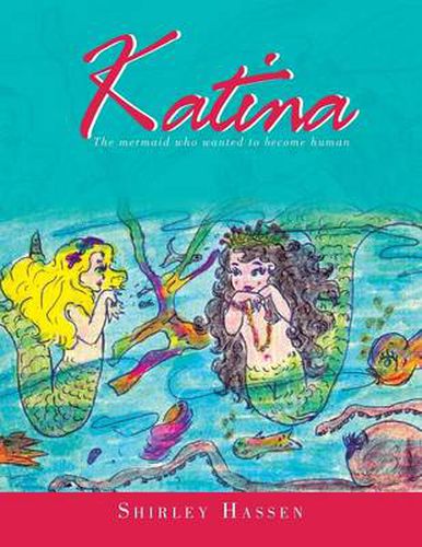 Cover image for Katina: The Mermaid Who Wanted to Be a Human